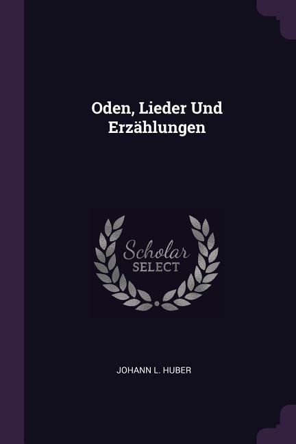 Oden, Lieder Und Erzählungen