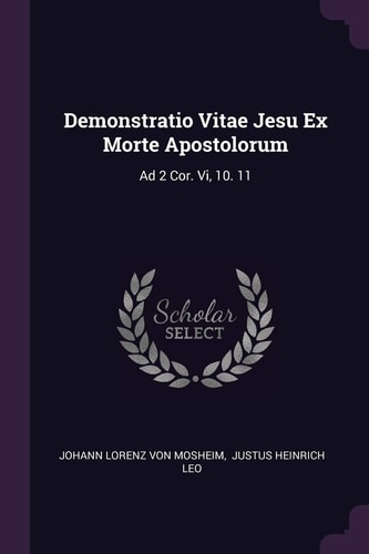 Demonstratio Vitae Jesu Ex Morte Apostolorum Ad 2 Cor. Vi, 10. 11