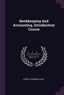 Bookkeeping And Accounting, Introductory Course