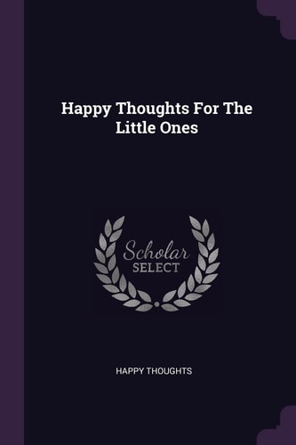 Happy Thoughts For The Little Ones