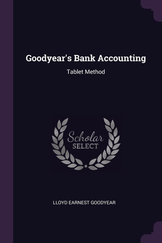 Goodyear's Bank Accounting Tablet Method