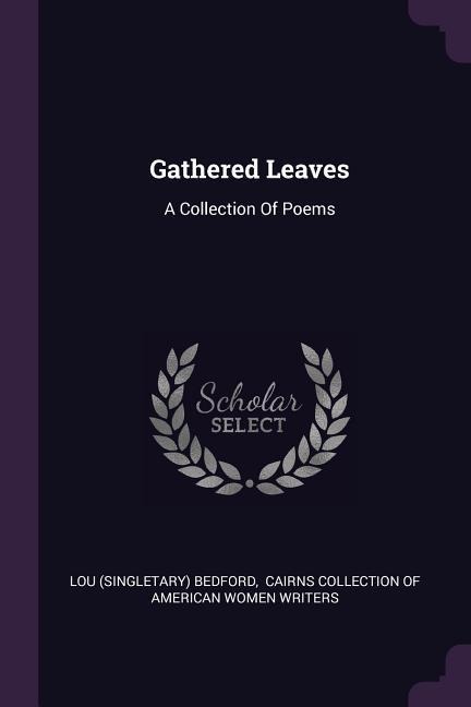 Gathered Leaves: A Collection Of Poems