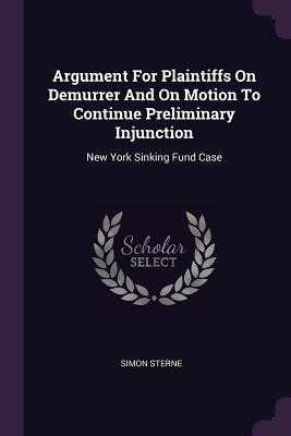 Argument For Plaintiffs On Demurrer And On Motion To Continue Preliminary Injunction: New York Sinking Fund Case