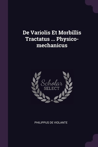 De Variolis Et Morbillis Tractatus ... Physico-Mechanicus