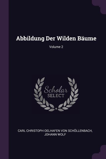 Abbildung Der Wilden Bäume; Volume 2