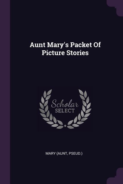 Aunt Marys Packet Of Picture Stories
