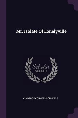 Mr. Isolate Of Lonelyville