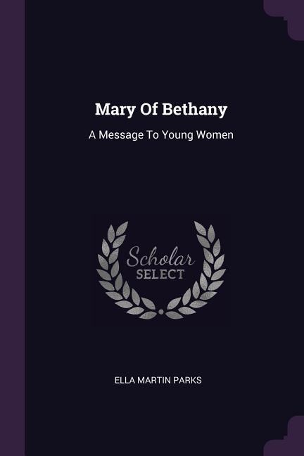 Mary Of Bethany: A Message To Young Women