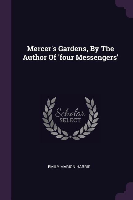 Mercers Gardens, By The Author Of four Messengers