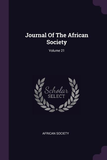Journal Of The African Society; Volume 21