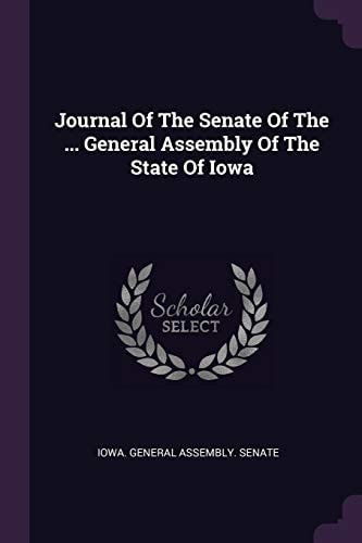 Journal Of The Senate Of The ... General Assembly Of The State Of Iowa