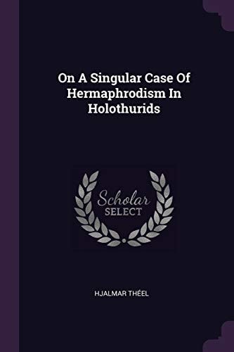 On A Singular Case Of Hermaphrodism In Holothurids