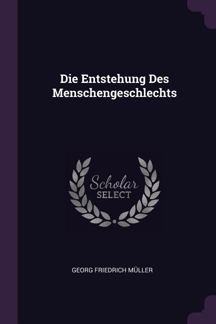 Die Entstehung Des Menschengeschlechts