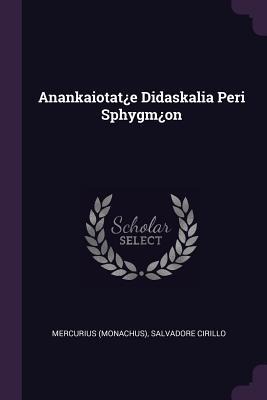Anankaiotat¿e Didaskalia Peri Sphygm¿on