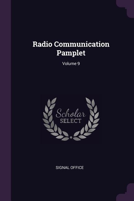 Radio Communication Pamplet; Volume 9