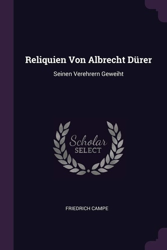 Reliquien Von Albrecht Dürer Seinen Verehrern Geweiht