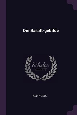 Die Basalt-gebilde