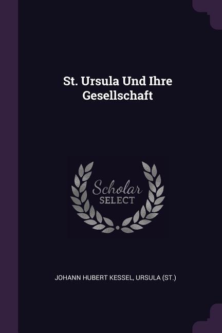 St. Ursula Und Ihre Gesellschaft