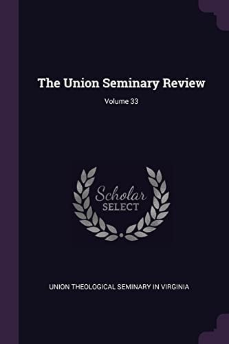 The Union Seminary Review; Volume 33