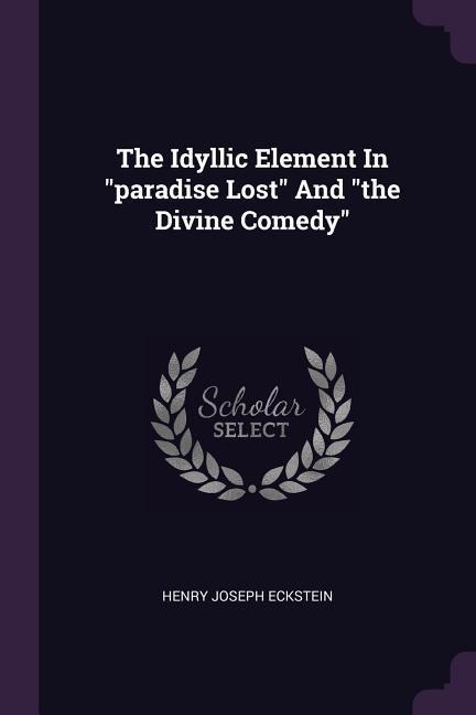 The Idyllic Element In paradise Lost And the Divine Comedy