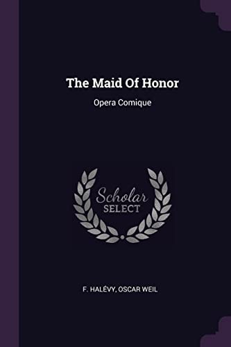 The Maid Of Honor Opera Comique