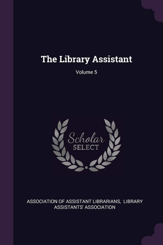 The Library Assistant; Volume 5