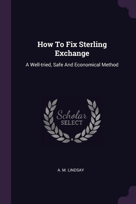 How To Fix Sterling Exchange: A Well-tried, Safe And Economical Method