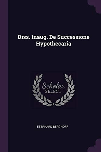 Diss. Inaug. De Successione Hypothecaria