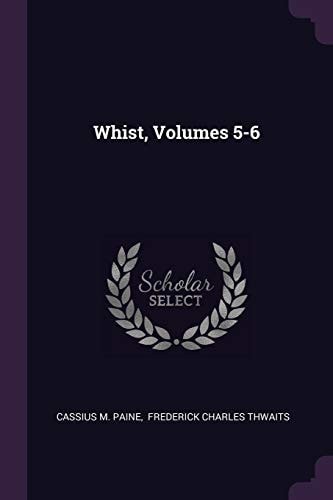 Whist, Volumes 5-6