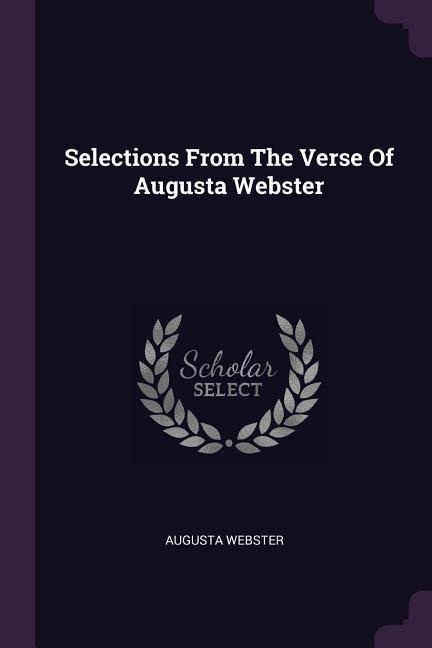 Selections From The Verse Of Augusta Webster