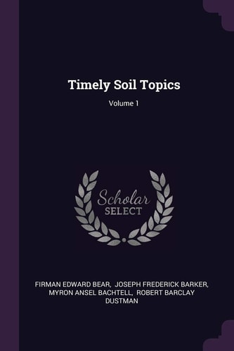 Timely Soil Topics; Volume 1