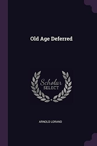 Old Age Deferred