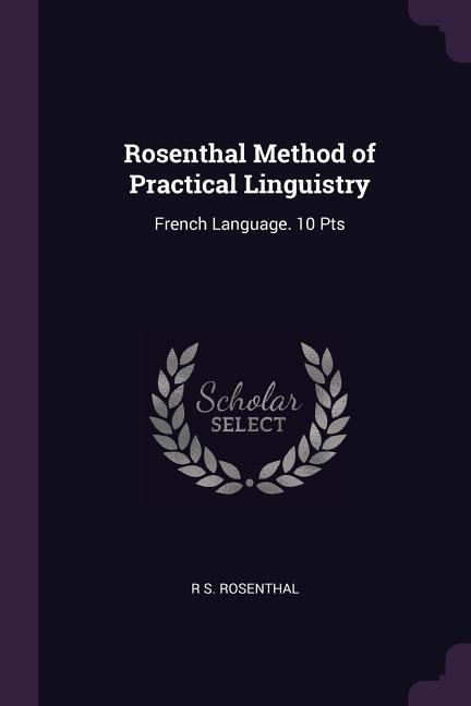 Rosenthal Method of Practical Linguistry: French Language. 10 Pts