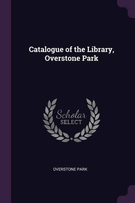 Catalogue of the Library, Overstone Park