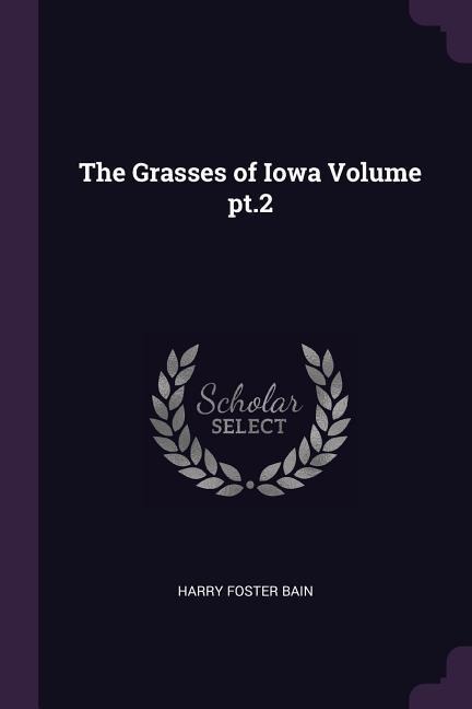 The Grasses of Iowa Volume pt.2