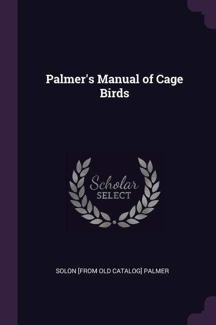 Palmers Manual of Cage Birds