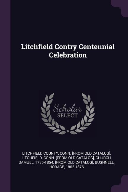Litchfield Contry Centennial Celebration