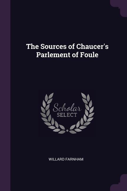 The Sources of Chaucers Parlement of Foule