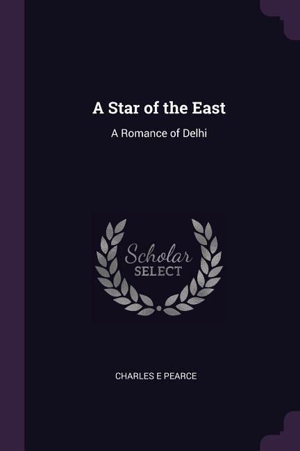 A Star of the East: A Romance of Delhi