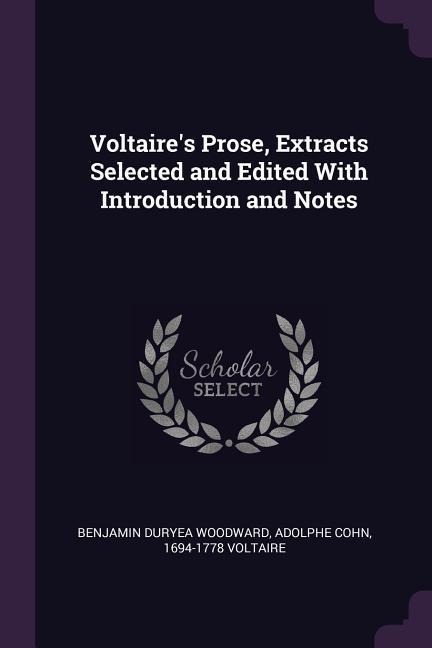 Voltaires Prose, Extracts Selected and Edited With Introduction and Notes