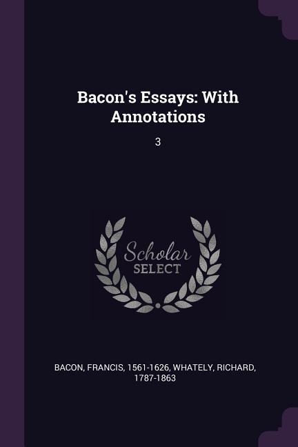 Bacon's Essays: With Annotations: 3