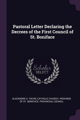 Pastoral Letter Declaring the Decrees of the First Council of St. Boniface