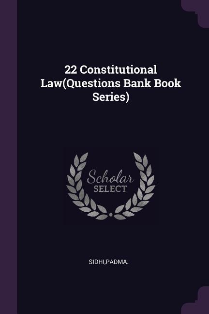 22 Constitutional Law(Questions Bank Book Series)
