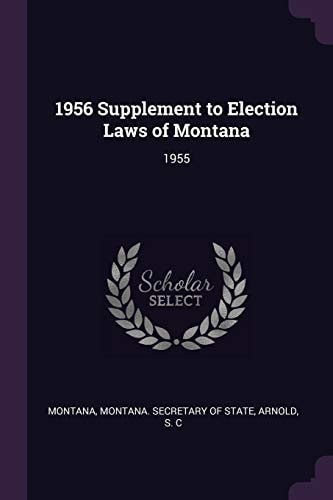1956 Supplement to Election Laws of Montana 1955