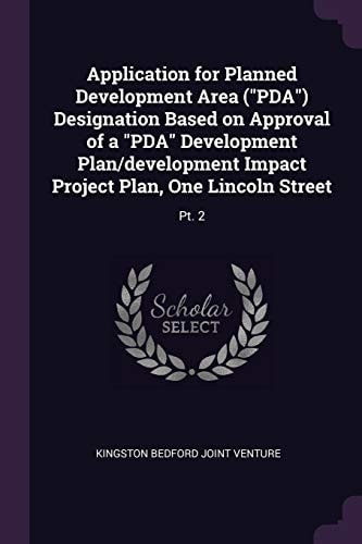 Application for Planned Development Area ("PDA") Designation Based on Approval of a "PDA" Development Plan/development Impact Project Plan, One Lincoln Street Pt. 2