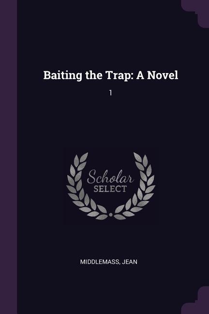 Baiting the Trap: A Novel: 1