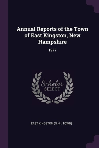 Annual Reports of the Town of East Kingston, New Hampshire 1977