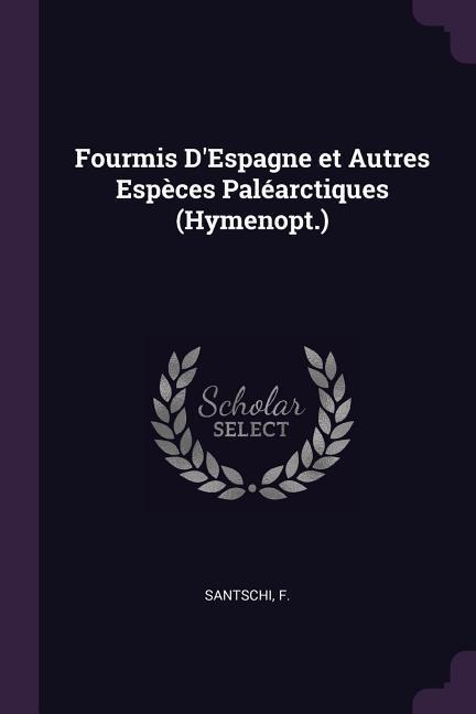 Fourmis DEspagne et Autres Espèces Paléarctiques (Hymenopt.)