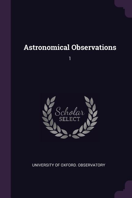 Astronomical Observations: 1