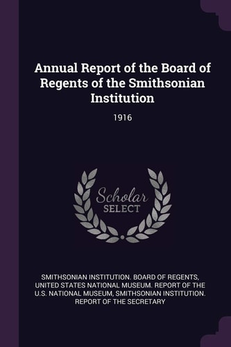 Annual Report of the Board of Regents of the Smithsonian Institution 1916